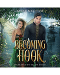 Book cover of 'Becoming Hook' featuring a fairy and a pirate with a ship in the background.
