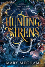 Book cover of 'Hunting Sirens' with a siren's tail and ocean-themed design.
