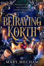 Book cover of 'Betraying Korth' with ornate text and royal elements.