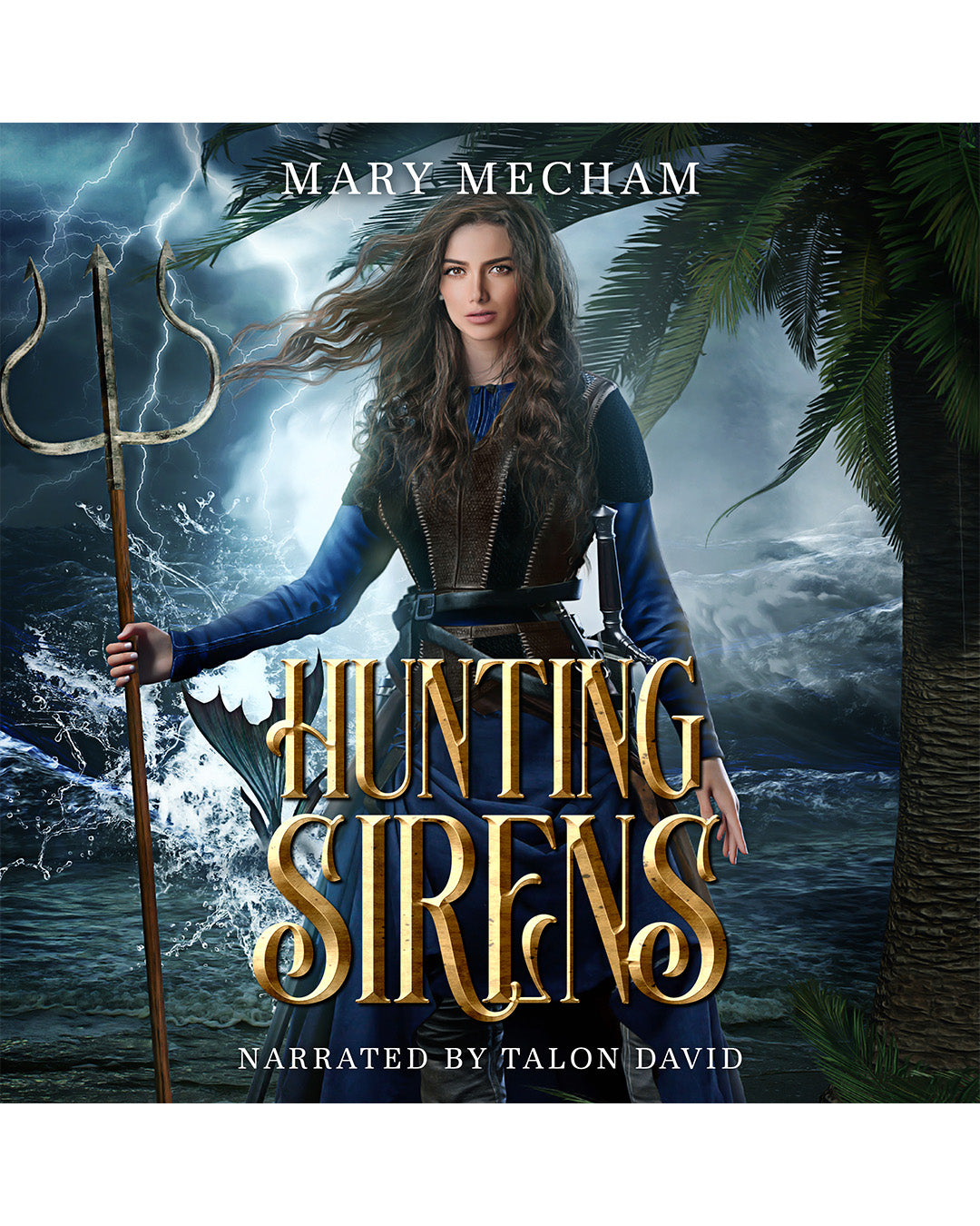 Book cover of 'Hunting Strens' by Mary Mecham with a woman holding a trident against a stormy background.
